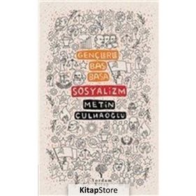 Gençlerle Baş Başa Sosyalizm - Metin Çulhaoğlu