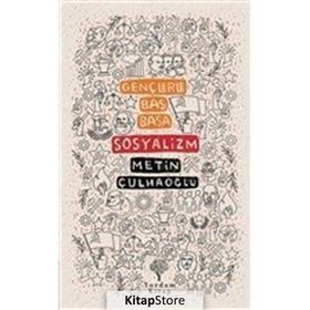 Gençlerle Baş Başa Sosyalizm - Metin Çulhaoğlu