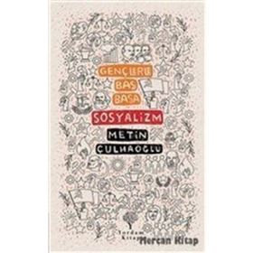 Gençlerle Baş Başa Sosyalizm - Metin Çulhaoğlu