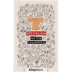 Gençlerle Baş Başa Sosyalizm - Metin Çulhaoğlu