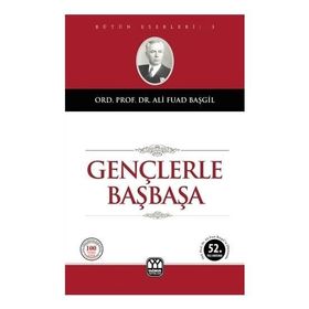 Gençlerle Başbaşa - Ali Fuad Başgil