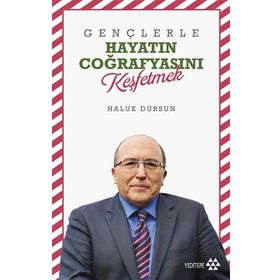 Gençlerle Hayatın Coğrafyasını Keşfetmek - Haluk Dursun