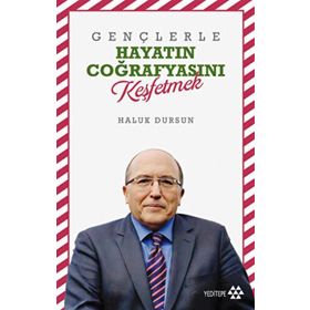Gençlerle Hayatın Coğrafyasını Keşfetmek - Haluk Dursun
