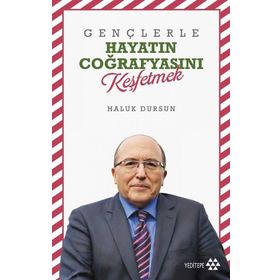 Gençlerle Hayatın Coğrafyasını Keşfetmek - Haluk Dursun