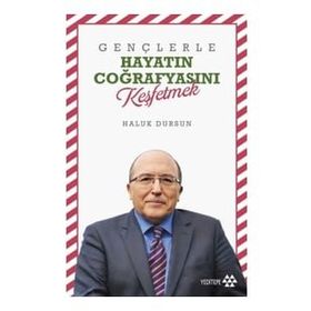 Gençlerle Hayatın Coğrafyasını Keşfetmek - Haluk Dursun