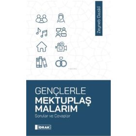 Gençlerle Mektuplaşmalarım Zeyneb Gazali İdrak Yayınları