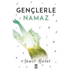 Gençlerle Namaz - Ahmet Bulut