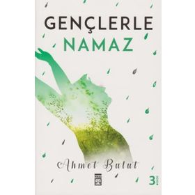 Gençlerle Namaz - Ahmet Bulut