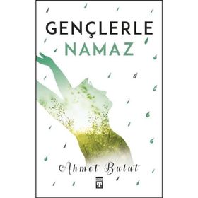 Gençlerle Namaz - Ahmet Bulut
