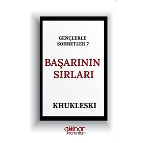 Gençlerle Sohbetler 7 Başarının Sırları - Khukleski