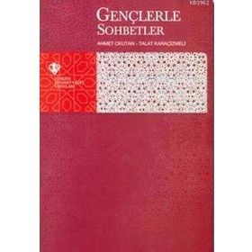 Gençlerle Sohbetler - Talat Karaçizmeli Ahmet Okutan