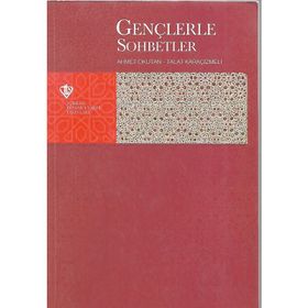 Gençlerle Sohbetler - Talat Karaçizmeli Ahmet Okutan
