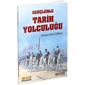 Gençlerle Tarih Yolculuğu - Osman Nuri Topbaş