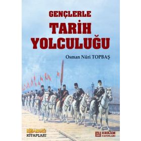 Gençlerle Tarih Yolculuğu - Osman Nuri Topbaş