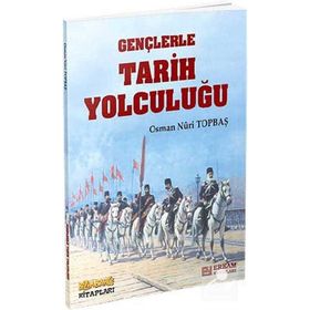 Gençlerle Tarih Yolculuğu - Osman Nuri Topbaş