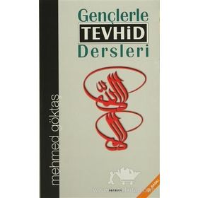 Gençlerle Tevhid Dersleri - Mehmet Göktaş