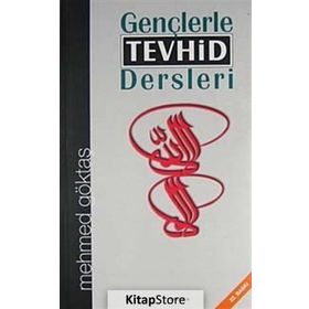 Gençlerle Tevhid Dersleri - Mehmet Göktaş