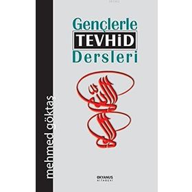 Gençlerle Tevhid Dersleri - Mehmet Göktaş