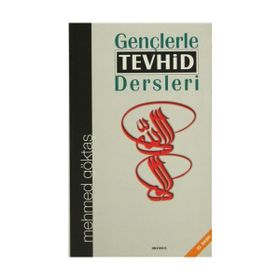 Gençlerle Tevhid Dersleri - Mehmet Göktaş