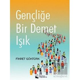 Gençliğe Bir Demet Işık - Fikret Göktürk - Karina Yayınevi