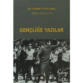 GENÇLİĞE YAZILAR - HIKMET KIVILCIMLI