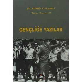 GENÇLİĞE YAZILAR - HIKMET KIVILCIMLI