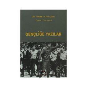 GENÇLİĞE YAZILAR - HIKMET KIVILCIMLI
