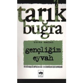 Gençliğim Eyvah - Tarık Buğra