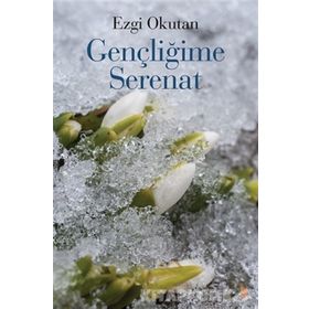 Gençliğime Serenat - Ezgi Okutan