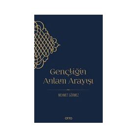 Gençliğin Anlam Arayışı - Mehmet Görmez