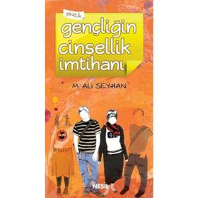 GENÇLİĞİN CINSELLIK İMTİHANI - M. ALI SEYHAN