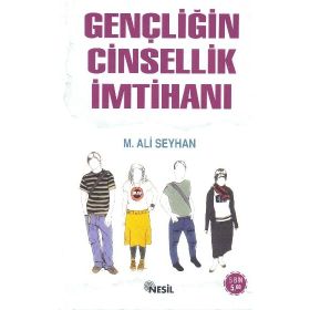GENÇLİĞİN CINSELLIK İMTİHANI - M. ALI SEYHAN
