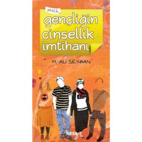 GENÇLİĞİN CINSELLIK İMTİHANI - M. ALI SEYHAN