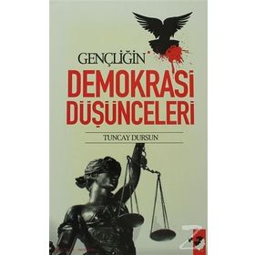 GENÇLİĞİN DEMOKRASI DÜŞÜNCELERİ - TUNCAY DURSUN
