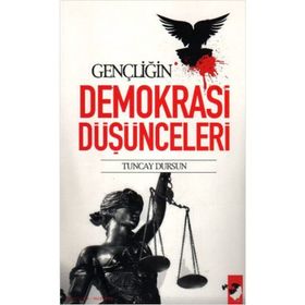 GENÇLİĞİN DEMOKRASI DÜŞÜNCELERİ - TUNCAY DURSUN