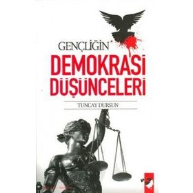 GENÇLİĞİN DEMOKRASI DÜŞÜNCELERİ - TUNCAY DURSUN