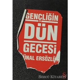 GENÇLİĞİN DÜN GECESI - ÜNAL ERSÖZLÜ