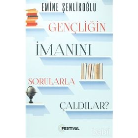 Gençliğin İmanını Sorularla Çaldılar ? - Emine Şenlikoğlu