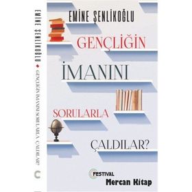 Gençliğin İmanını Sorularla Çaldılar ? - Emine Şenlikoğlu
