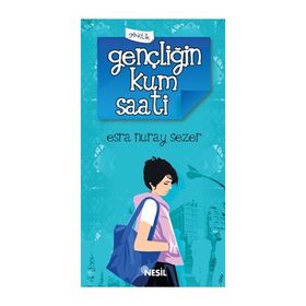 GENÇLİĞİN KUM SAATI - ESRA NURAY SEZER