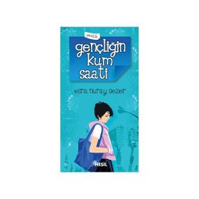 GENÇLİĞİN KUM SAATI - ESRA NURAY SEZER