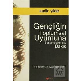 Gençliğin Toplumsal Uyumuna Sosyo-Psikolojik Bakış-Kadir Yıldız