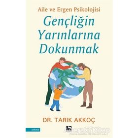 Gençliğin Yarınlarına Dokunmak - Tarık Akkoç