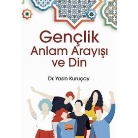 Gençlik Anlam Arayışı ve Din - Yasin Kuruçay