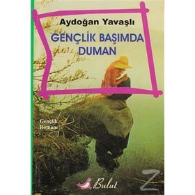 Gençlik Başımda Duman - Aydoğan Yavaşlı