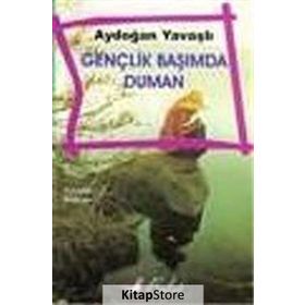 Gençlik Başımda Duman - Aydoğan Yavaşlı