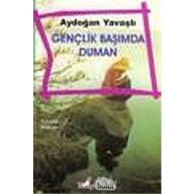 Gençlik Başımda Duman - Aydoğan Yavaşlı