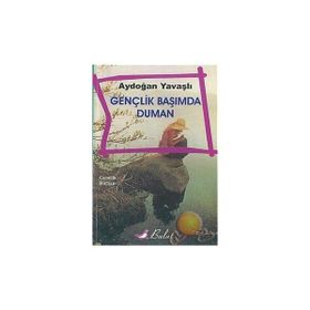 Gençlik Başımda Duman - Aydoğan Yavaşlı