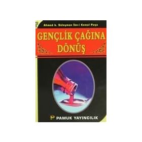 GENÇLİK ÇAĞINA DÖNÜŞ (KOD: SAĞLIK-002) - AHMED B.SÜLEYMAN, İBN-I KEMAL PAŞA