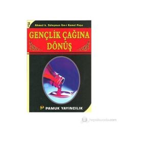 GENÇLİK ÇAĞINA DÖNÜŞ (KOD: SAĞLIK-002) - AHMED B.SÜLEYMAN, İBN-I KEMAL PAŞA